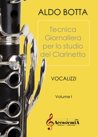 Esercizi giornalieri per lo studio del clarinetto. Vocalizzi - Librerie.coop