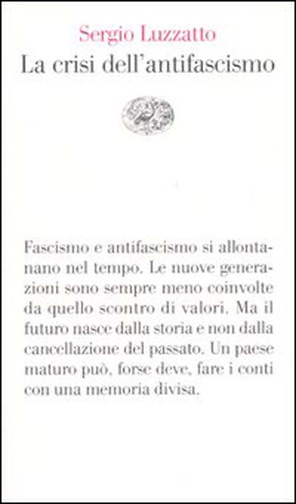 La crisi dell'antifascismo - Librerie.coop La crisi dell'antifascismo - Librerie.coop