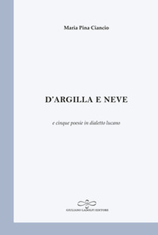 D'argilla e neve - Librerie.coop D'argilla e neve - Librerie.coop