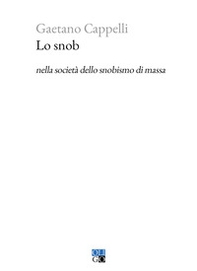 Lo snob nella società dello snobismo di massa - Librerie.coop