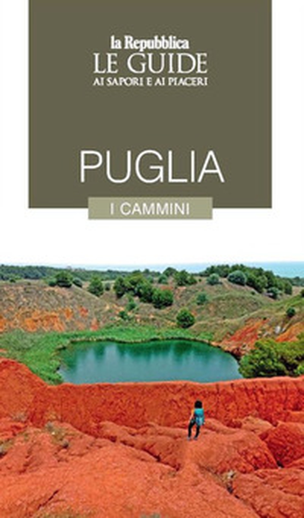 Puglia. I cammini. Le guide ai sapori e ai piaceri - Librerie.coop Puglia. I cammini. Le guide ai sapori e ai piaceri - Librerie.coop