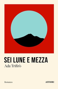 Sei lune e mezza - Librerie.coop Sei lune e mezza - Librerie.coop