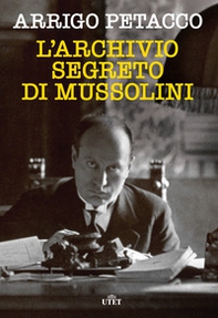 L'archivio segreto di Mussolini - Librerie.coop