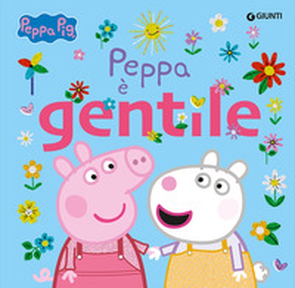 Peppa è gentile. Peppa Pig - Librerie.coop Peppa è gentile. Peppa Pig - Librerie.coop