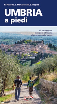 Umbria a piedi. 62 passeggiate, escursioni e trekking alla scoperta della natura - Librerie.coop Umbria a piedi. 62 passeggiate, escursioni e trekking alla scoperta della natura - Librerie.coop