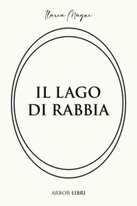 Il lago di rabbia - Librerie.coop