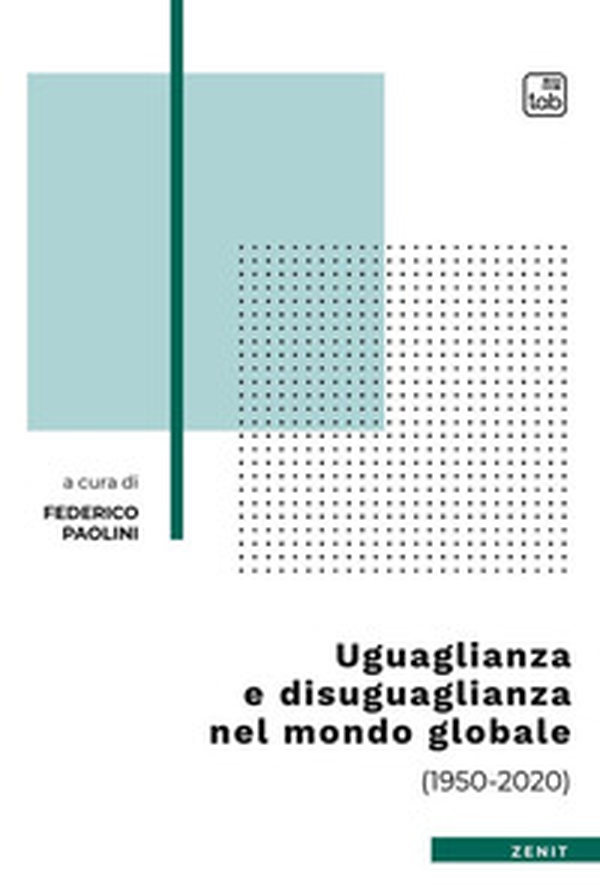 Uguaglianza e disuguaglianza nel mondo globale (1950-2020) - Librerie.coop Uguaglianza e disuguaglianza nel mondo globale (1950-2020) - Librerie.coop