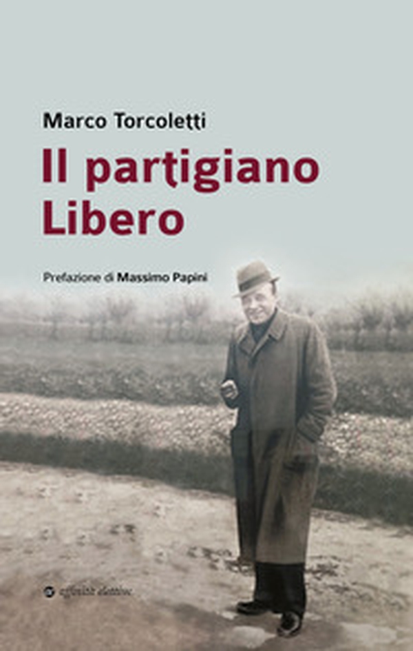 Il partigiano Libero - Librerie.coop Il partigiano Libero - Librerie.coop