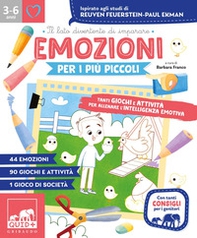Emozioni per i più piccoli. Tanti giochi e attività per allenare l'intelligenza emotiva. Ispirato agli studi di Reuven Feuerstein-Paul Ekman - Librerie.coop