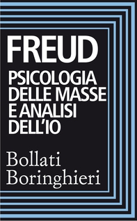 Psicologia delle masse e analisi dell'Io - Librerie.coop Psicologia delle masse e analisi dell'Io - Librerie.coop