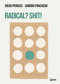 Radical? Shit! - Librerie.coop Radical? Shit! - Librerie.coop