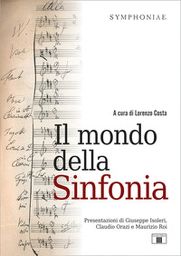 Il mondo della sinfonia - Librerie.coop Il mondo della sinfonia - Librerie.coop