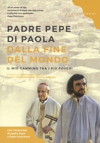 Dalla fine del mondo. Il mio cammino tra i più poveri - Librerie.coop