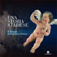 Una storia stabiese. Il presepe di Francesco Somma - Librerie.coop