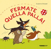 Fermate quella palla! - Librerie.coop Fermate quella palla! - Librerie.coop