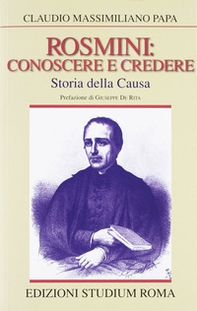 Rosmini: conoscere e credere. Storia della causa  - Librerie.coop