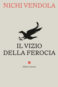 Il vizio della ferocia - Librerie.coop