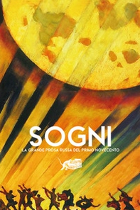Sogni. La grande prosa russa del primo Novecento - Librerie.coop
