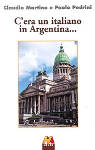 C'era un italiano in Argentina... - Librerie.coop C'era un italiano in Argentina... - Librerie.coop