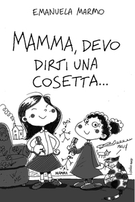 Mamma, devo dirti una cosetta... - Librerie.coop
