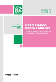 Libro bianco. Media e minori. L'educazione ai nuovi media ai tempi del coronavirus - Librerie.coop Libro bianco. Media e minori. L'educazione ai nuovi media ai tempi del coronavirus - Librerie.coop