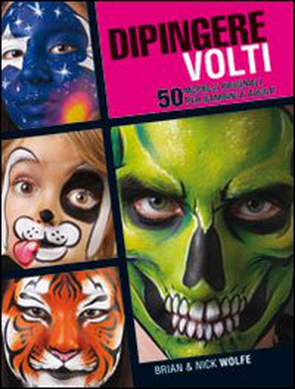 Dipingere volti. 50 modelli originali per bambini e adulti - Librerie.coop Dipingere volti. 50 modelli originali per bambini e adulti - Librerie.coop