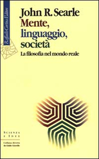 Mente, linguaggio, società. La filosofia nel mondo reale - Librerie.coop