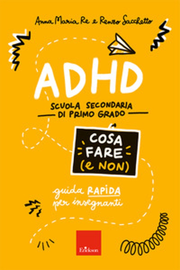 ADHD cosa fare (e non). Scuola secondaria di primo grado. Guida rapida per insegnanti - Librerie.coop ADHD cosa fare (e non). Scuola secondaria di primo grado. Guida rapida per insegnanti - Librerie.coop