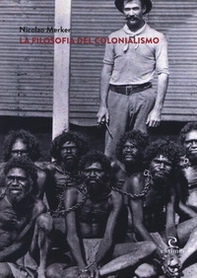 La filosofia del colonialismo - Librerie.coop