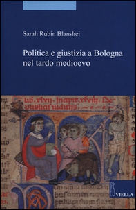 Politica e giustizia a Bologna nel tardo Medioevo - Librerie.coop