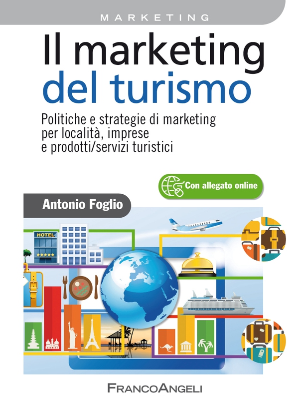 Il marketing del turismo. Politiche e strategie di marketing per località, imprese e prodotti/servizi turistici - Librerie.coop Il marketing del turismo. Politiche e strategie di marketing per località, imprese e prodotti/servizi turistici - Librerie.coop