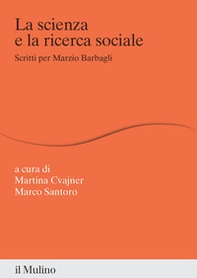 La scienza e la ricerca sociale. Scritti per Marzio Barbagli - Librerie.coop