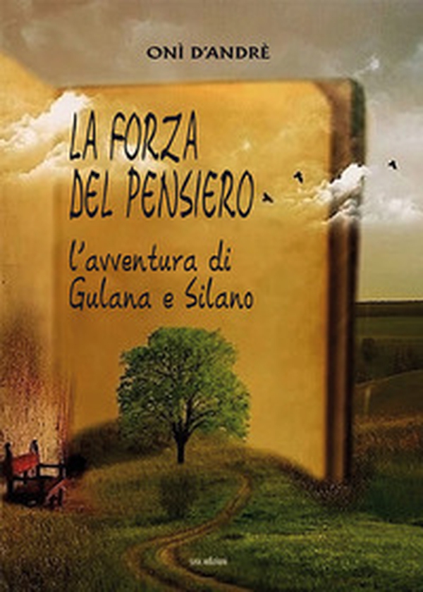 La forza del pensiero. L'avventura di Gulana e Silano - Librerie.coop La forza del pensiero. L'avventura di Gulana e Silano - Librerie.coop