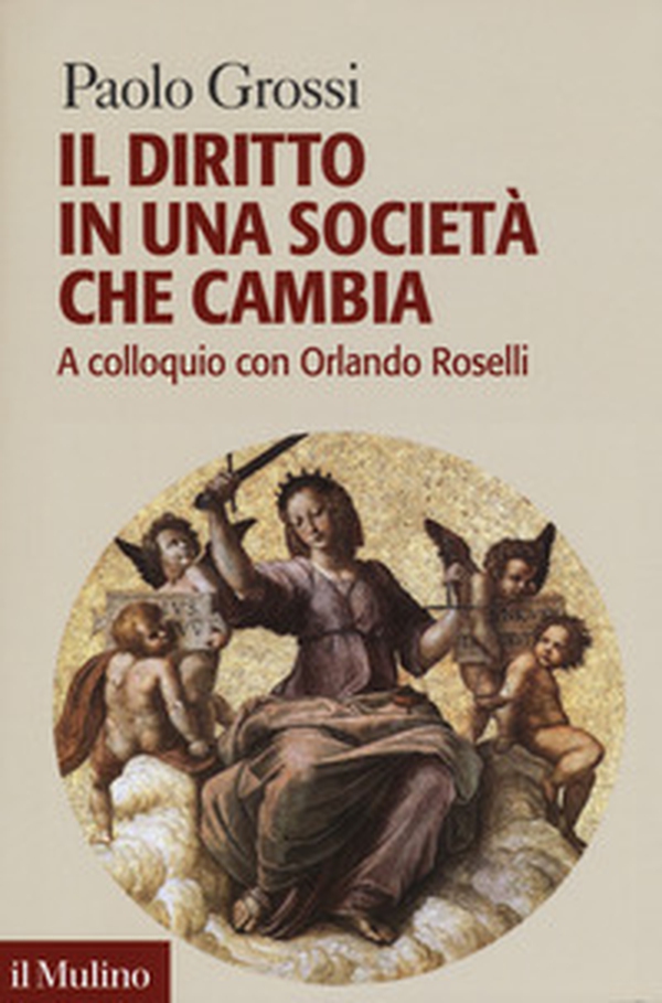 Il diritto in una società che cambia. A colloquio con Orlando Roselli - Librerie.coop Il diritto in una società che cambia. A colloquio con Orlando Roselli - Librerie.coop