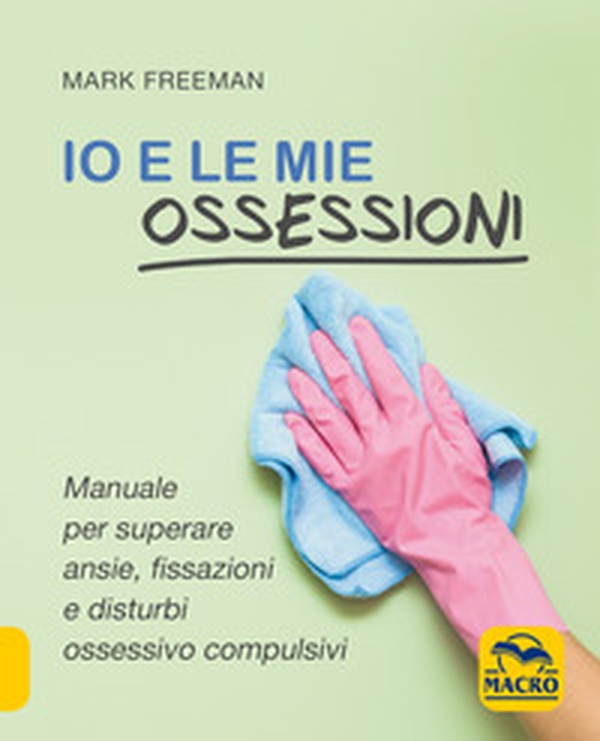 Io e le mie ossessioni - Librerie.coop Io e le mie ossessioni - Librerie.coop