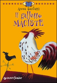 Il galletto Maciste - Librerie.coop Il galletto Maciste - Librerie.coop