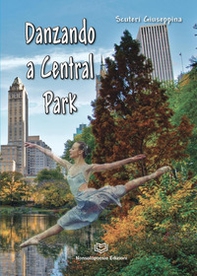 Danzando a Central Park - Librerie.coop Danzando a Central Park - Librerie.coop