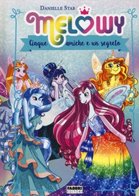 Cinque amiche e un segreto. Melowy - Vol. 2 - Librerie.coop