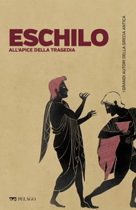 Eschilo, all'apice della tragedia - Librerie.coop