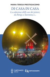 Di casa in casa. La seduzione delle case dei pittori, da Parigi a Taormina e... - Librerie.coop