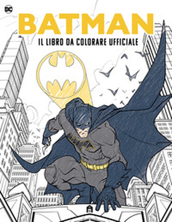 Batman. Il libro da colorare ufficiale - Librerie.coop Batman. Il libro da colorare ufficiale - Librerie.coop