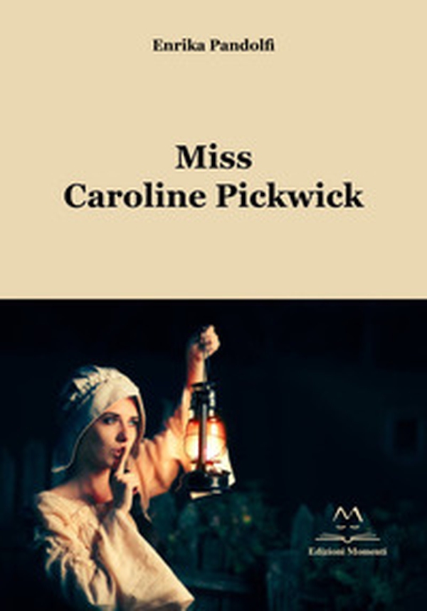 Miss Caroline Pickwick - Librerie.coop Miss Caroline Pickwick - Librerie.coop