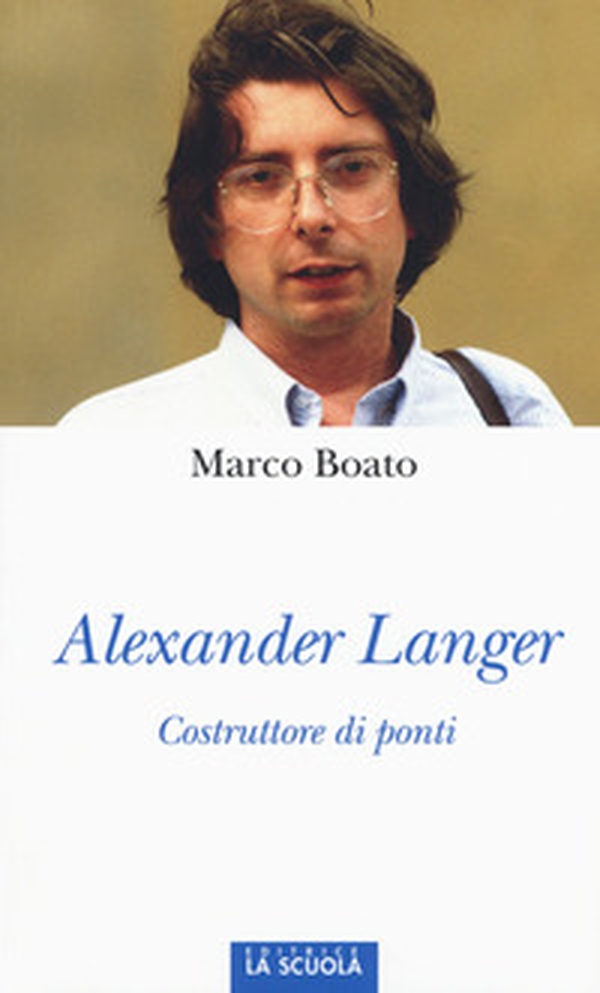 Alexander Langer. Costruttore di ponti - Librerie.coop Alexander Langer. Costruttore di ponti - Librerie.coop