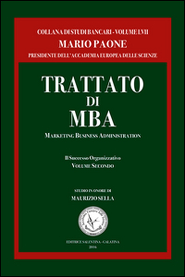 Trattato di MBA. Marketing business administration. Il successo organizzativo - Librerie.coop Trattato di MBA. Marketing business administration. Il successo organizzativo - Librerie.coop