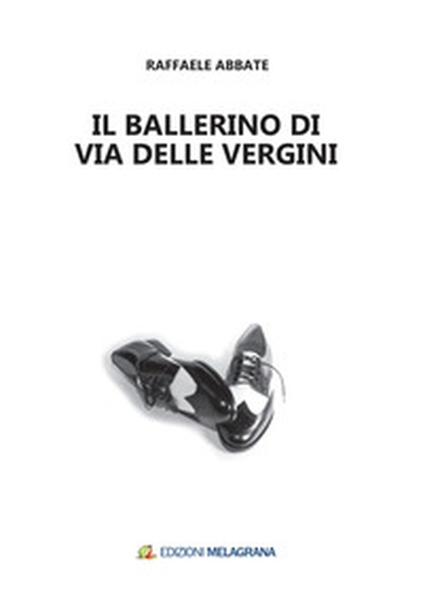 Il ballerino di Via delle Vergini - Librerie.coop Il ballerino di Via delle Vergini - Librerie.coop