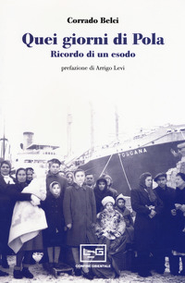 Quei giorni di Pola. Ricordo di un esodo - Librerie.coop Quei giorni di Pola. Ricordo di un esodo - Librerie.coop