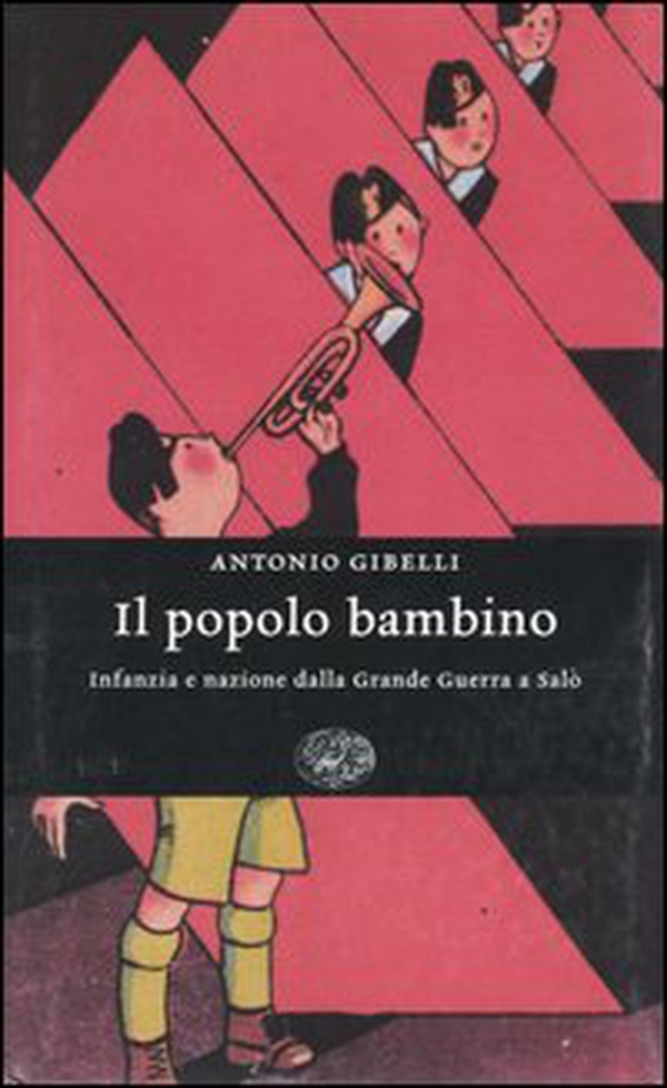 Il popolo bambino. Infanzia e nazione dalla Grande Guerra a Salò - Librerie.coop Il popolo bambino. Infanzia e nazione dalla Grande Guerra a Salò - Librerie.coop