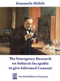 The Emergency Research on Subjects Incapable to give Informed Consent - Librerie.coop