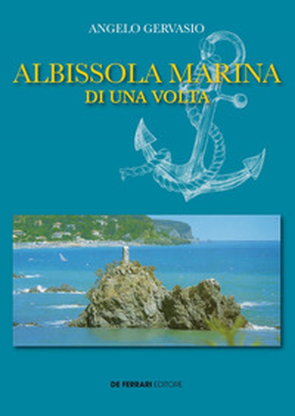 Albissola Marina di una volta - Librerie.coop Albissola Marina di una volta - Librerie.coop