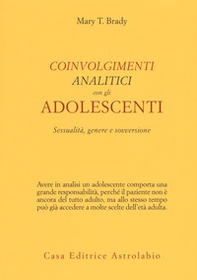Coinvolgimenti analitici con gli adolescenti. Sessualità, genere e sovversione - Librerie.coop Coinvolgimenti analitici con gli adolescenti. Sessualità, genere e sovversione - Librerie.coop